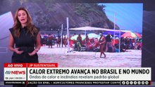 Calor extremo avança no Brasil e no mundo; Patrícia Costa comenta