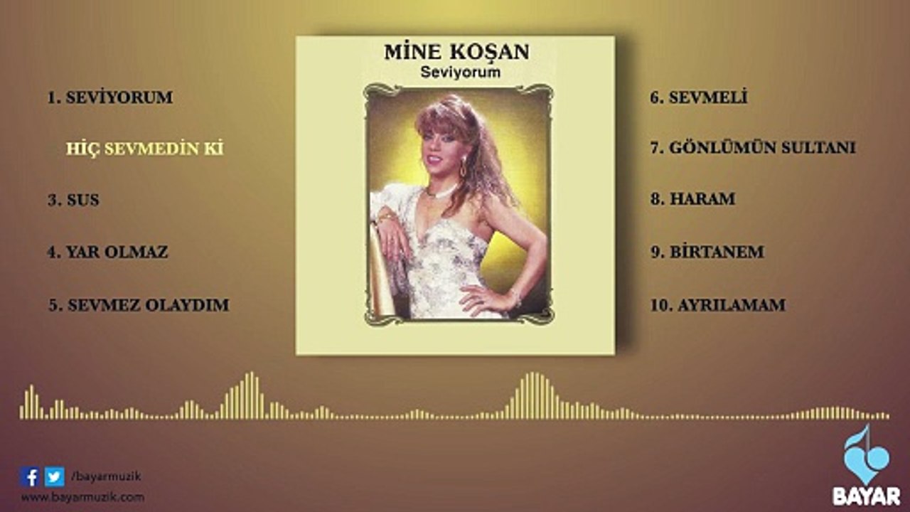 Mine Koşan - Hiç Sevmedin ki