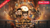 Engsub The Little One Melted His Cold Heart Chinese