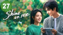 Shine on Me - Episode 27 - English Subtitles