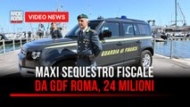 Maxi sequestro fiscale da GDF Roma, 24 milioni