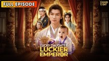Lucky Daughter Luckier Emperor (2025) - FULL & DETAILED VERSION