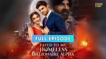 Fated to My Homeless Billionaire Alpha (2025) - FULL & DETAILED VERSION