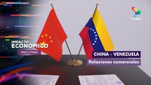 Impacto Económico |  China - Venezuela | Relaciones comerciales