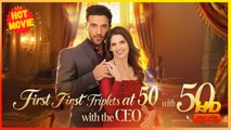 First Triplets at 50 with the CEO | Full Movie HD - Best Drama ShortFilms Hot Romance Love