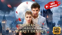 Pregnant with His Forbidden Secret Desires | Full Movie HD - Drama ShortFilms Hot