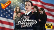 The Return of My Superhero Mom | Full Movie HD - Drama Strong Heroine Modern Emotional Mother-and-Daughter Dysfunctional-Family USA Villa Banquet Office Contemporary All Ages CEO Single Mom Independent Woman Hidden Identity Revenge Mistaken Identity Misun