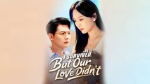 I Survived But Our Love Didn't Full Movie