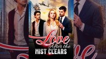 Love After The Mist Clears #englishsub #fullmovie