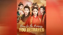 Bow to the Princess You Betrayed Full Episode