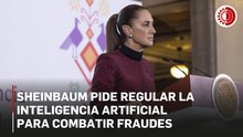 Importante, abrir este año debate nacional sobre regulación de Inteligencia Artificial: Sheinbaum