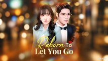 Reborn To Let You Go (Moboreels) Full Movie
