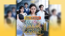 The Country Scholar Who Conquered The Capital (2025) - FULL & DETAILED VERSION