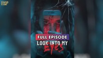 Look Into My Eyes (2025) - FULL & DETAILED VERSION