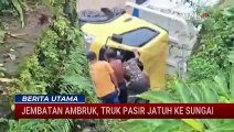 Truk Pasir Jatuh ke Sungai Usai Jembatan Ambruk di Banjarnegara, Sopir Dilarikan ke RS