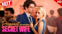 Pregnant As the Boss's Secret Wife ENGLISHSUB #fullmovie