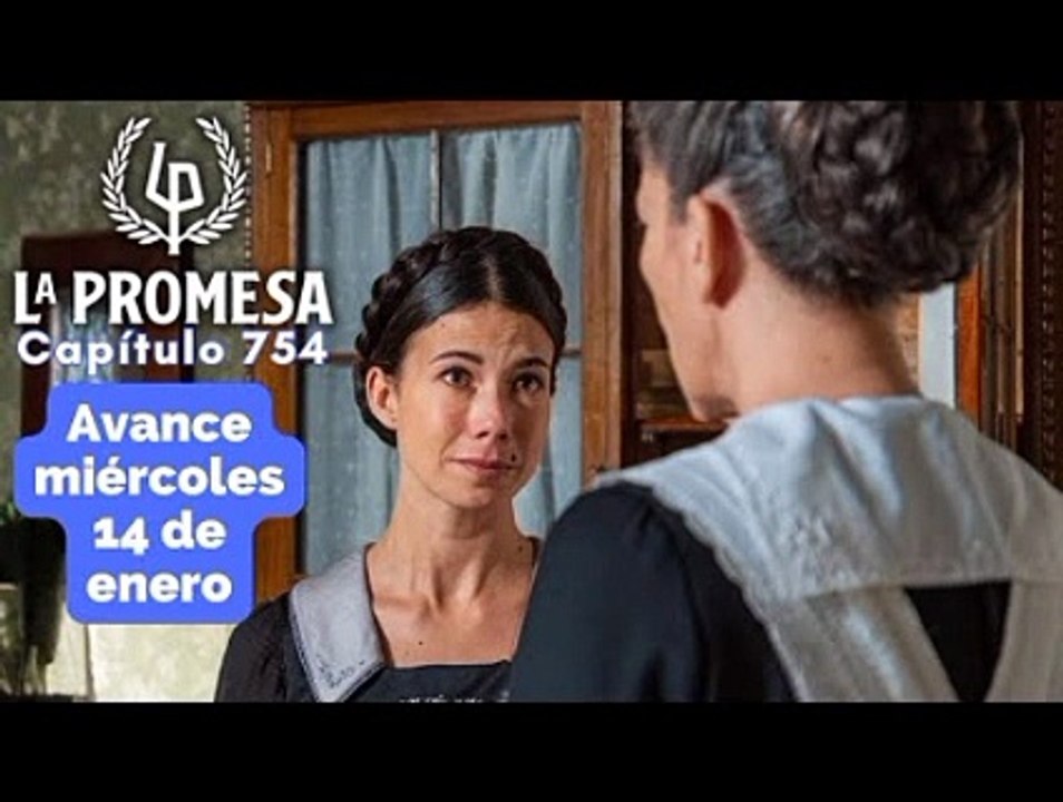 LA PROMESA Avance Capítulo 754 miercoles 14 de enero TERESA confiesa su beso con CRISTOBAL a PETRA