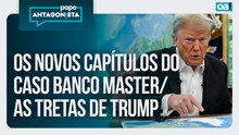 Novos capítulos do caso Banco Master/As tretas de Trump | Papo Antagonista - 13/01/2026