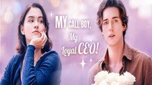 My Call Boy, My Loyal CEO! Full Movie