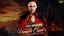 The Vampire Count's Modern Lover [ FULL & DETAILED VERSION ]
