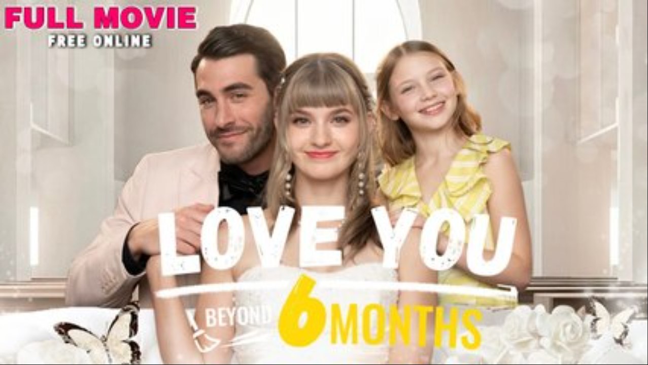 Love You Beyond Six Months Full Movie (No Loop)