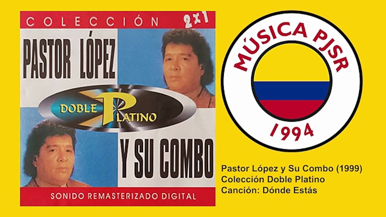 8. Pastor López y Su Combo Doble Platino (1999) - CD 1 - Dónde Estás