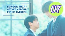 School Trip Joined a Group Im Not Close To Episode 7 Engsub #ShortFilm0