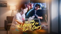 The Love I Hoped For Isn't Ours - Full Engsub