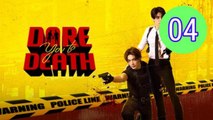 Dare You To Death Episode 4 Engsub - Full