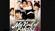 Running Into Love My Kind of Mess is You Drama Movies English Sub