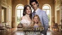 Billionaire Dad is into Me FULL MOVIE
