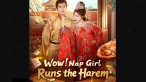 Wow Nap Girl Runs the Harem Drama Movies English Sub