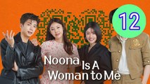 Noona You Are a Woman to Me  Noona Is A Woman to Me Episode 12 Engsub