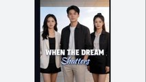 WHEN THE DREAM SHATTERS. DRAMA MOVIES ENGLISH SUB