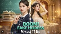 Boom Fake Heiress Messed It Up Drama Movies English Sub