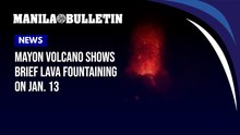 Mayon Volcano shows brief lava fountaining on Jan. 13