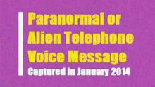 Phantom Paranormal Alien Cell Phone Voice Message Recording from 2014 (Unknown Mystery Caller)