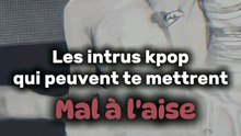les instrus k pop qui peuvent te mettre mal à l'aise