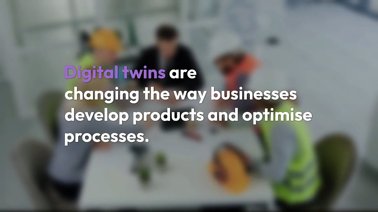 How Digital Twins Drive Smart Product Development and Processes