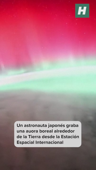 Un astronauta japonés graba una aurora boreal alrededor del planeta tierra desde la Estación Espacial Internacional