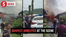 Jobless man arrested over Kg Johan Setia fire