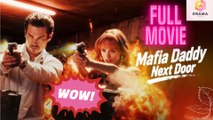 [New] Mafia Daddy Next Door #dramabox #kalostv - Full Movie  Drama Hub