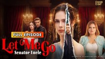 Senator Uncle, Let Me Go FULLMOVIE 2026 #englishsub
