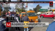 Transportistas bloquean carreteras en Edomex para exigir más seguridad