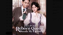 Help My Reborn Queen Needs My Favor Full Drama Movies