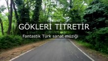 GÖKLERİ TİTRETİR Fantastik Türk sanat müziği