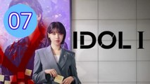 Idol I Episode 7 Engsub