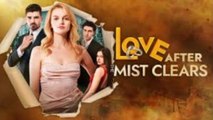 Love After The Mist Clears