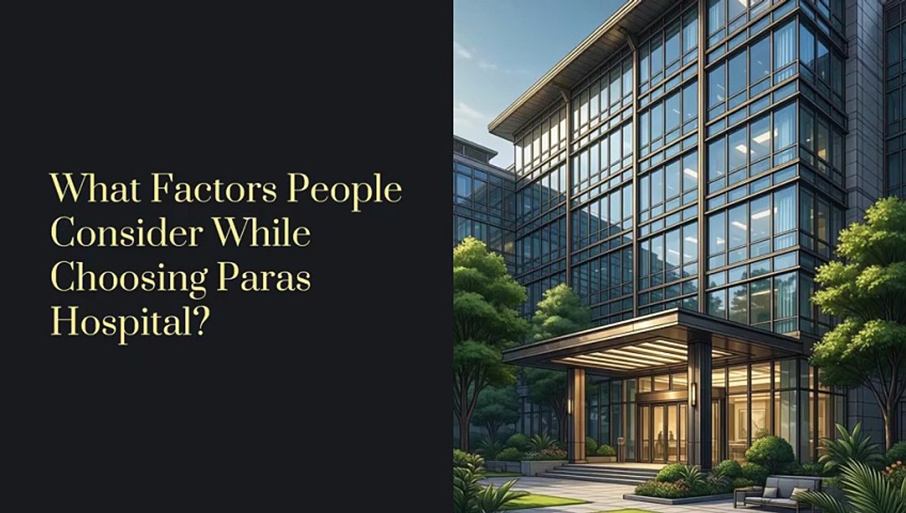 What-Factors-People-Consider-While-Choosing-Paras-Hospital (1)