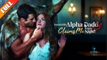 [ Hot 2026🔥] Insatiable Alpha Daddy Claims Me Every Night Full EP_ NS